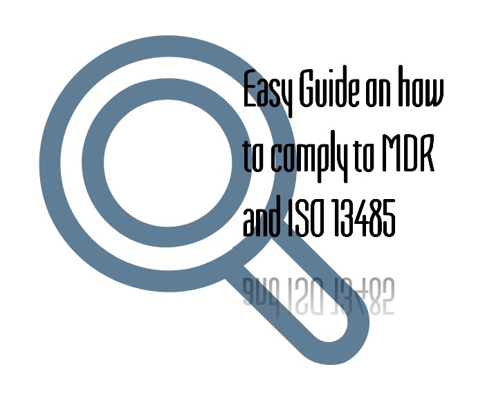 easy guide on how to comply to MDR and ISO 13485
